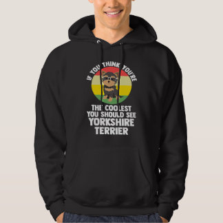 Veste À Capuche vous êtes le plus cool yorkshire terrier yorkshire