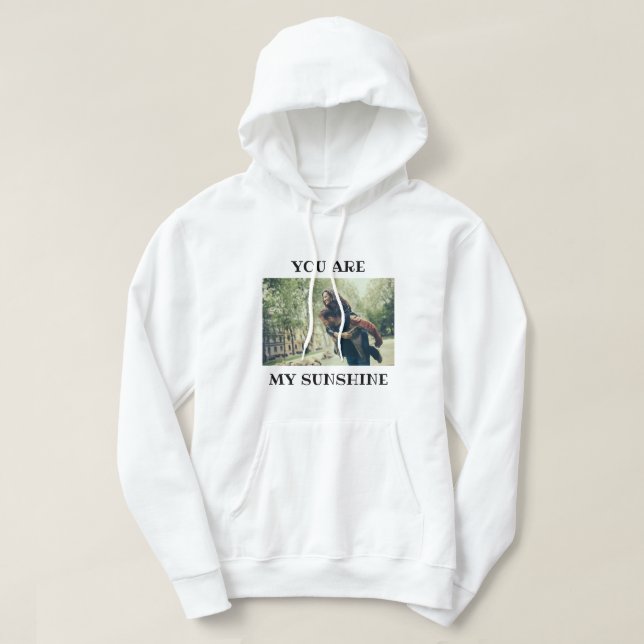 Veste À Capuche Vous Êtes Mon Sweatshirt À Couvert De Soleil (Design devant)
