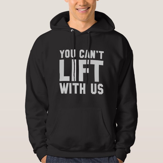 Veste À Capuche Vous Ne Pouvez Pas Soulever Avec Nous (Devant)