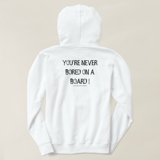 VESTE À CAPUCHE VOUS N'ÊTES JAMAIS EMBARQUÉ À UN CONSEIL ! (Design dos)