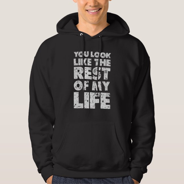 Veste À Capuche Vous ressemblez au reste de ma vie (Devant)