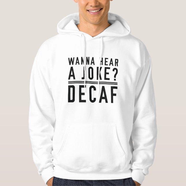 Veste À Capuche Vous Voulez Entendre Une Plaisanterie Decaf (Devant)