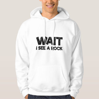 Veste À Capuche Wait I See a Rock Funny Rockhound Geology Geologis