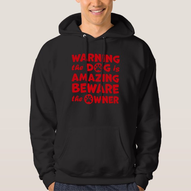 Veste À Capuche Warning Dog Is Amazing Beware Owner Protective Hum (Devant)