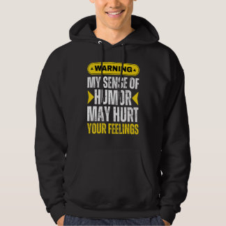 Veste À Capuche Warning My Sense Of Humor Might Hurt Your Feelings
