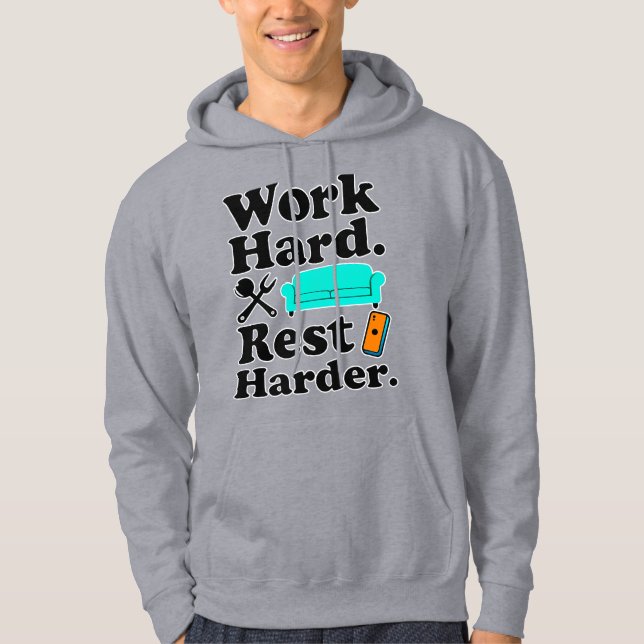 Veste À Capuche Work Hard Rest Harder Funny Lifestyle Shirt (Devant)