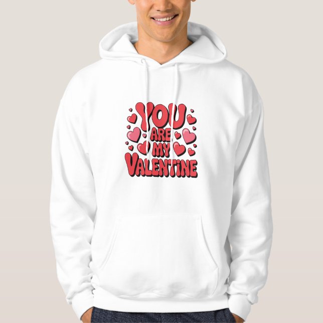 Veste À Capuche You Are My Valentine Hoodie (Devant)