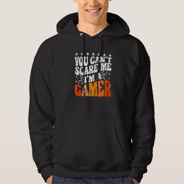 Veste À Capuche You Can't Scare Me I'm A Gamer Gaming  Video Game  (Devant)