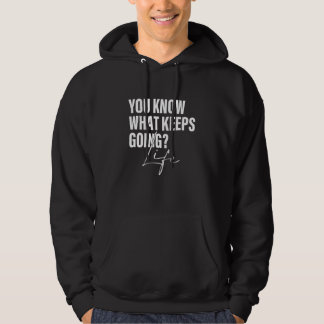 Veste À Capuche You Know What Keeps Going Life Apparel