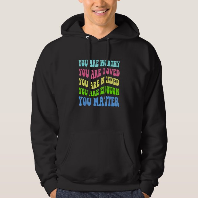 Veste À Capuche You Matter Mental Health Awareness Choose Kindness (Devant)