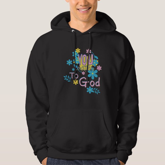 Veste À Capuche YOU MATTER TO GOD Women Christian Inspirational Ho (Devant)