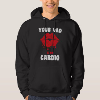 Veste À Capuche Your Dad Is My Cardio Juicy Lips Workout Hot Dad F