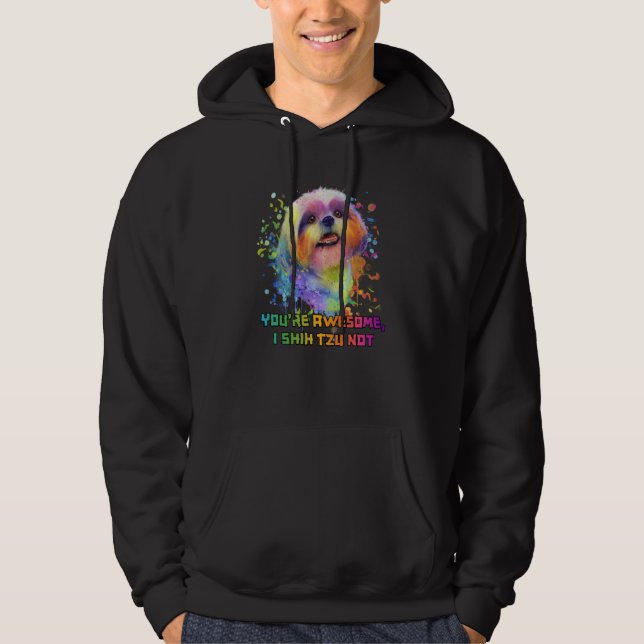 Veste À Capuche Youre Awesome I Shih Tzu Not Dog Breed Animal Pun  (Devant)