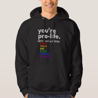 Veste À Capuche You're Prolife Until They Are Born Poor Trans Gay