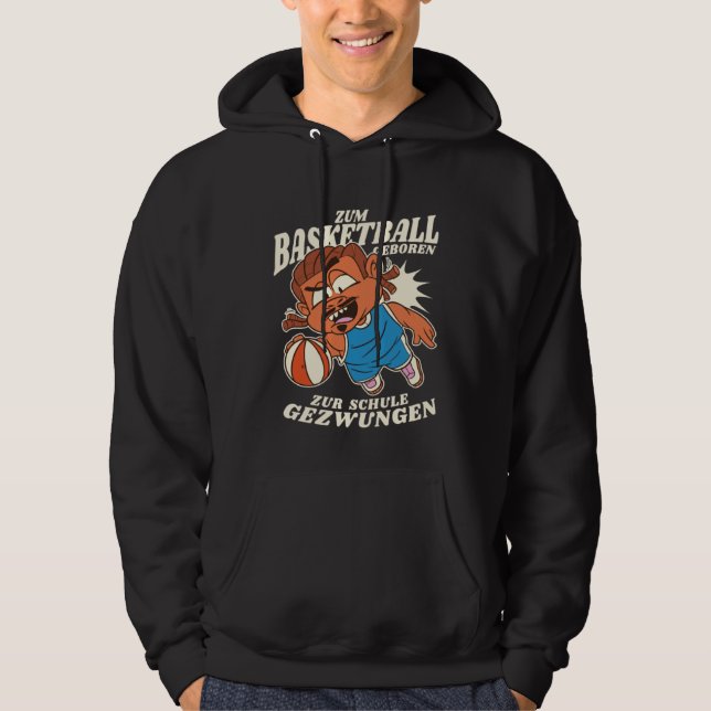 Veste À Capuche Zum Basketball Geboren Zur Schule Gezwungen (Devant)