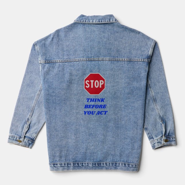 Veste En Jean Arrêtez, réfléchissez avant d'agir  (Verso)