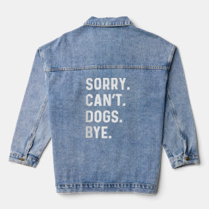 Veste En Jean Désolé Can t Dogs Bye Dog Papa Maman Animal Débard