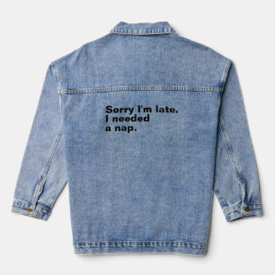 Veste En Jean Désolé pour le retard. J'avais besoin d'une sieste