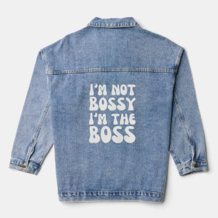 Veste En Jean Drôle Je ne suis pas BOSSY ; je suis le T-shirt