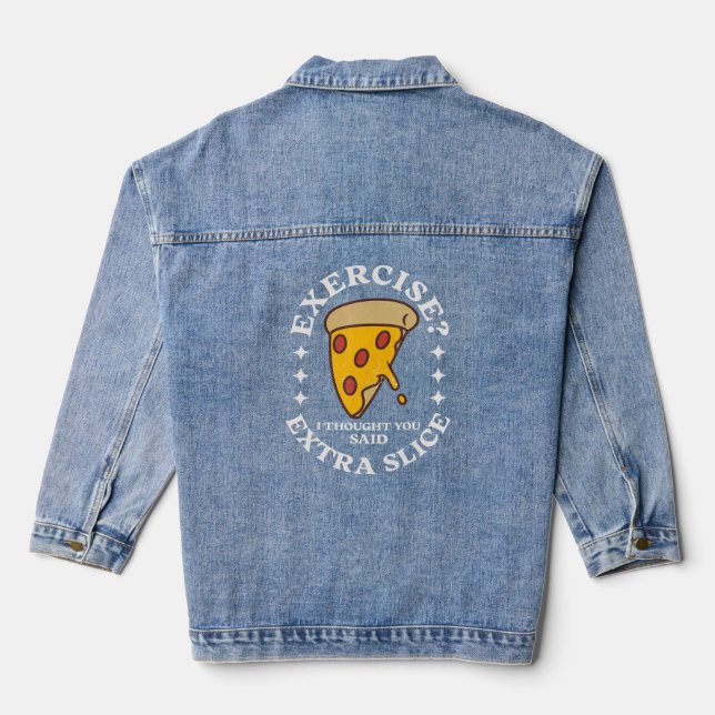 Veste En Jean Exercice Pizza Je Pensais Que Vous Avez Dit Extra  (Verso)