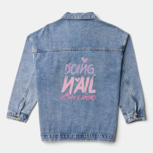 Veste En Jean Faire un clou est mon cardio, ongles femmes, salon