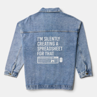 Veste En Jean I'm Silently Creating A Spreadsheet Actuary Funny