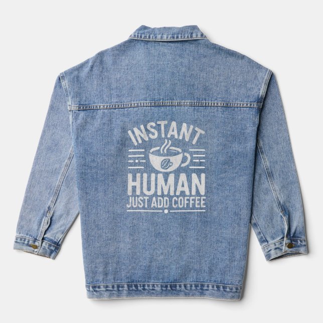 Veste En Jean Instant humain juste ajouter du café (Verso)
