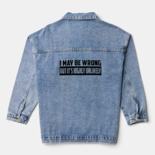 Veste En Jean Je peux me tromper mais c'est hautement improbable