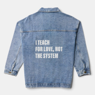 Veste En Jean J'Enseigne Pour L'Amour Pas Le Système Vêtement