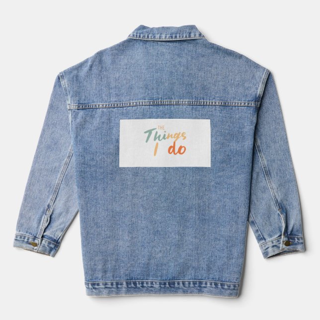 Veste En Jean "Les Choses Que Je Fais." (Verso)