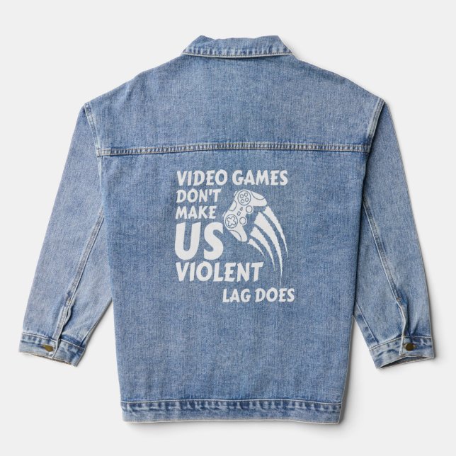 Veste En Jean Les Jeux Vidéo Ne Nous Font Pas Violent Lag Fait (Verso)