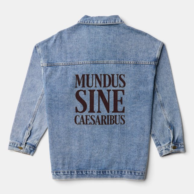 Veste En Jean Mundus Sine Caesaribus - Pas de dirigeants Citatio (Verso)