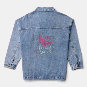 Veste En Jean Né à lire, forcé à travailler - Humour Lover livre