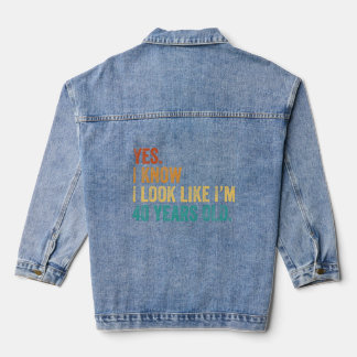 Veste En Jean Oui Je sais que j'ai l'air d'avoir 40 ans