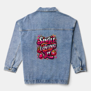Veste En Jean Single and Loving It - Empowering Valentine's Day