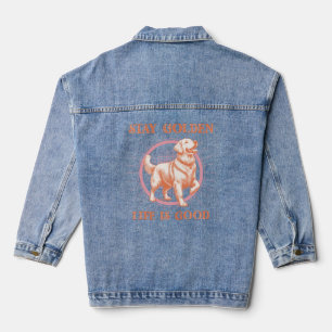 Veste En Jean Stay Golden Life est une bonne Golden Retriever Re