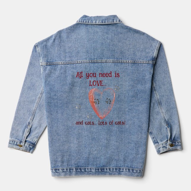 Veste En Jean Tout ce dont vous avez besoin est LOVE et CATS, Pa (Verso)