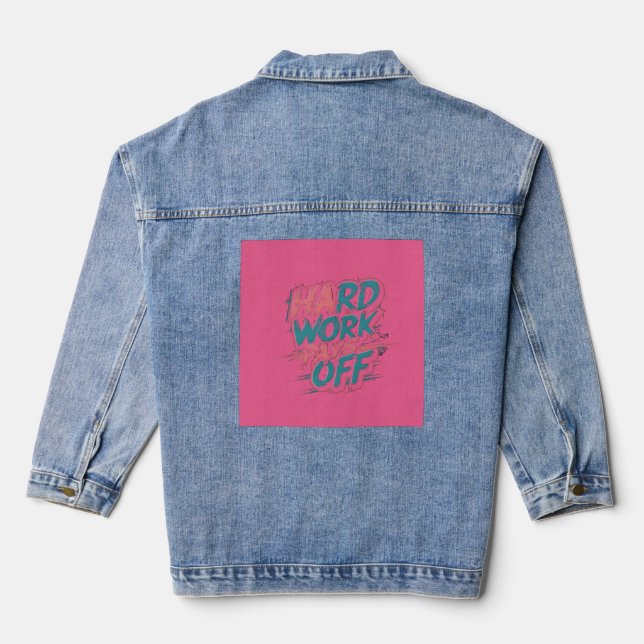 Veste En Jean Travail dur - Motivationnel Denim Jacket (Verso)