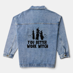 Veste En Jean Tu ferais mieux de travailler sorcière