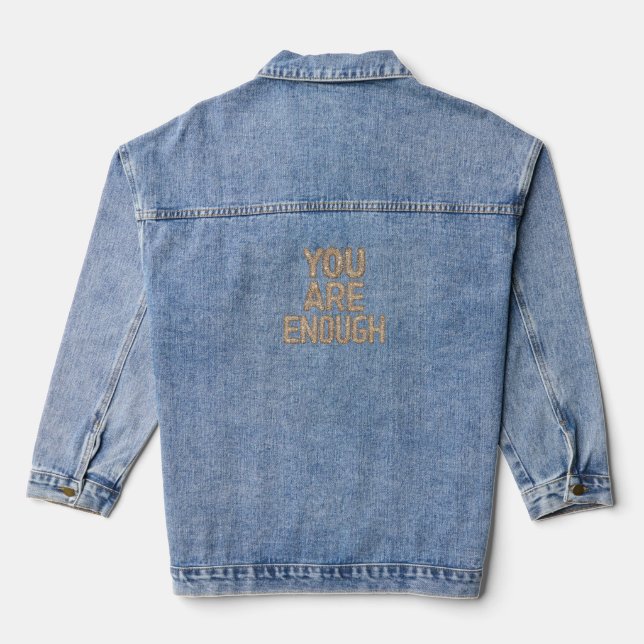 VESTE EN JEAN VOUS ÊTES ASSEZ : INSPIRATIONNEL DENIM JACKET (Verso)
