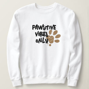 Vibes de Pawstive Sweatshirt : Conception Paw pour