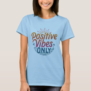 Vibes positives seulement - T-shirt femme