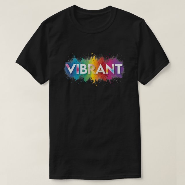 VIBRANT Multicolor Splash Word Art T-Shirt (Design devant)
