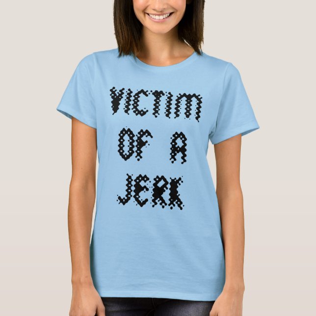 Victime d'un T-shirt de Jerk (Devant)