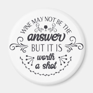 Vin drôle mai ne pas être la réponse aimant