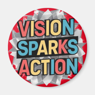 "Vision déclenche l'action" Magnet inspirant