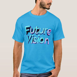 Vision pour l'avenir - T-shirt