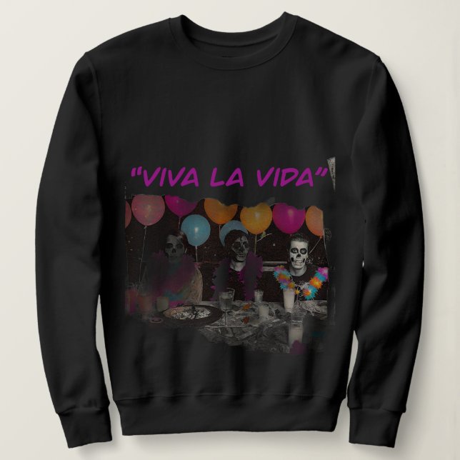 Viva la Vida Sweatshirt de fête de squelette (Design devant)