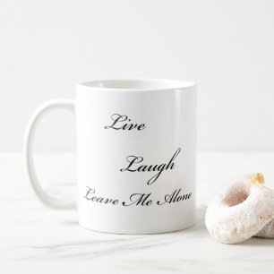 "Vivant, rire, laissez-moi la seule" tasse