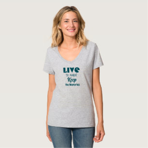Vivez le moment, Gardez le T-shirt des souvenirs